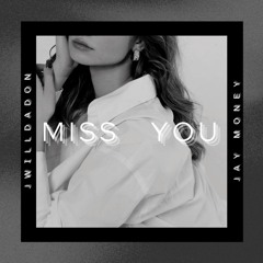 JwillDaDon - Miss You Ft. Jay Money (Prod.Level)