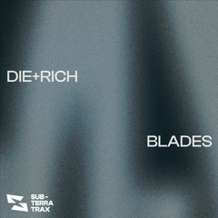 Die+Rich - Blades (Free Download)