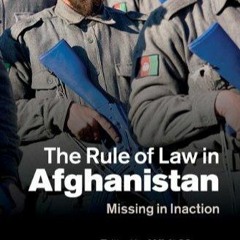 Kindle online PDF The Rule of Law in Afghanistan: Missing in Inaction for ipad