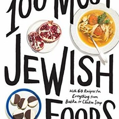 ( PkA ) The 100 Most Jewish Foods: A Highly Debatable List by  Alana Newhouse &  Tablet ( Dh4 )