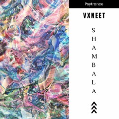 Shambala - Psytrance Mix | Vxneet