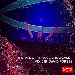 A State Of Trance Showcase - Mix 018: David Forbes