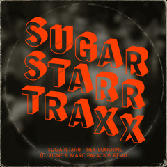 Sugarstarr - Hey Sunshine (DJ Kone & Marc Palacios Radio Edit)