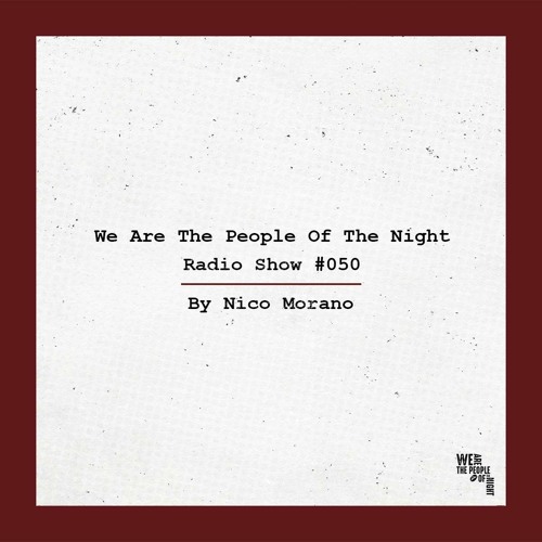 We Are The People Of The Night #50 ─ Nico Morano