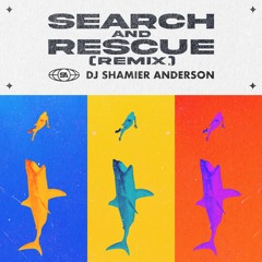 Search And Rescue (Shamier Anderson Remix)