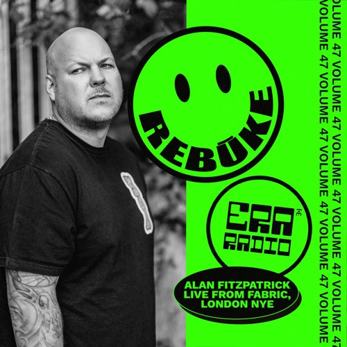 Stream ERA 047 Alan Fitzpatrick Live From Fabric, London NYE by