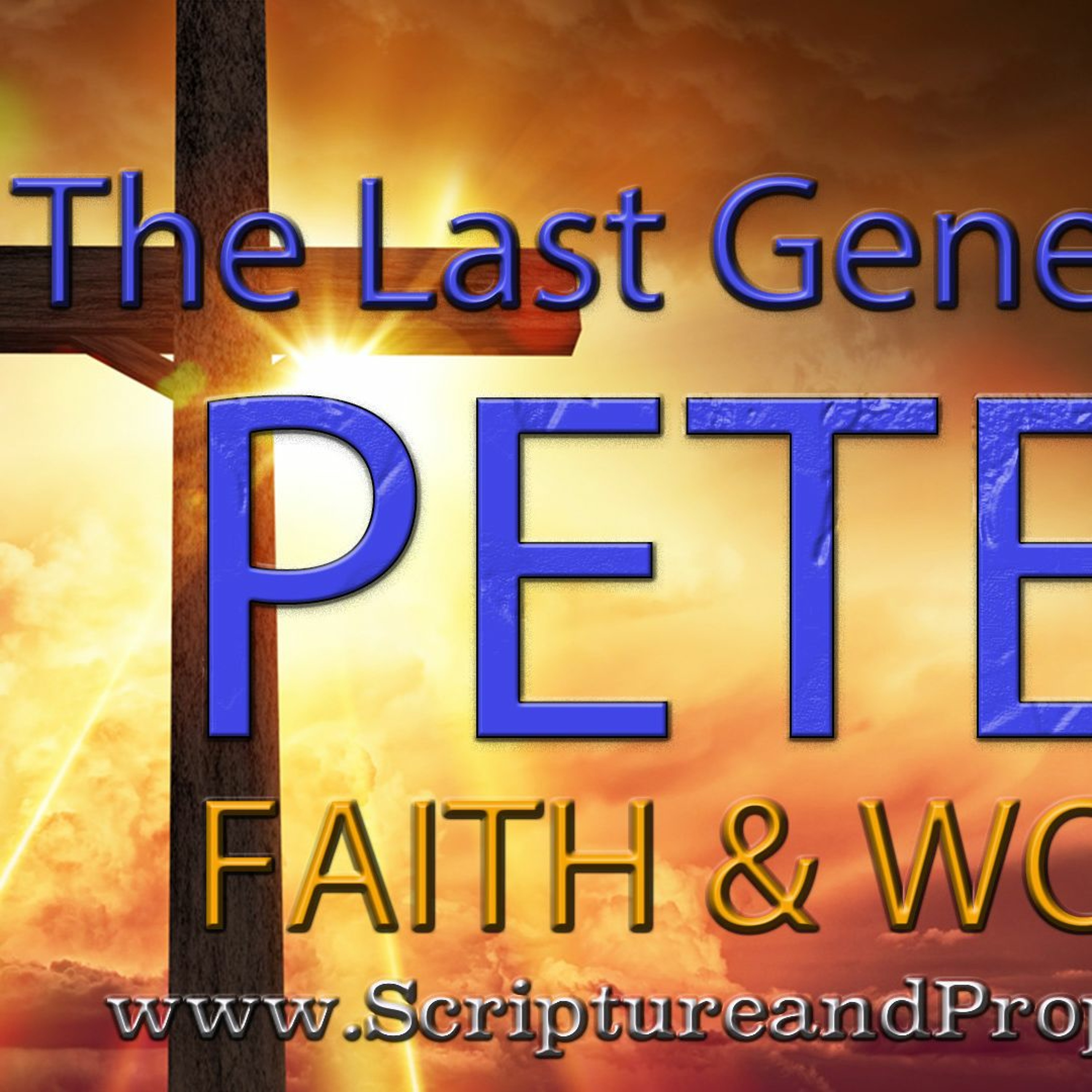 2 Peter - Faith & Works: Chapter 1 - Confirm Your Calling and Election