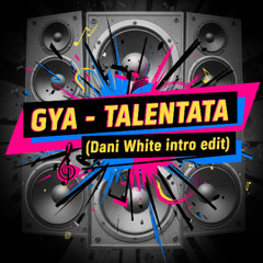 GYA - Talentata ( Dani White x Flo Rida - In The Ayer  intro)