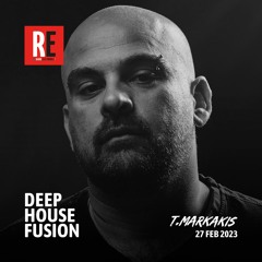 RE - DEEP HOUSE FUSION EPISODE 11 BY T.MARKAKIS