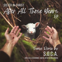Sister in Christ - After All These Years (S.O.C.A. Remix)