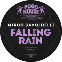 MIRCO SAVOLDELLI - Falling Rain [PHR489] Pogo House Rec
