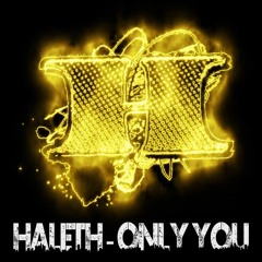 DJ XTC Presents Haleth - Only You (Original Edit)