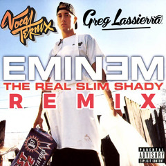 The Real Slim Shady ( Greg Lassierra & Vocalteknix Remix )