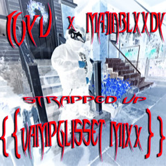4YU x MAJIN BLXXDY - "STRAPPED UP"{{VAMPGLI$$ET MIXXX}} [HOSTED BY HHR] [Prod.ShadowMoneyWizardGang]