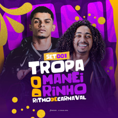 SET 001 - TROPA DO MANERINHO  PIKE DE CARNAVAL