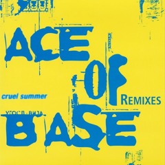 Ace of Base - Cruel Summer (ABSNTH Remix)
