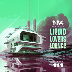 Liquid Lovers Lounge (EP111|AUG19|2023)