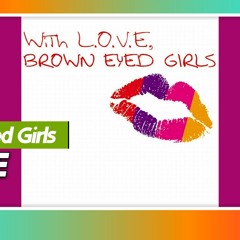 브라운 아이드 걸스(Brown Eyed Girls) - LOVE | 믹스·Remix / 220813 / Lyrics(가사첨부)