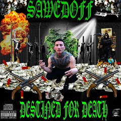SAWEDOFF - DESTINED FOR DEATH [INTRO] (PROD. SNXW)