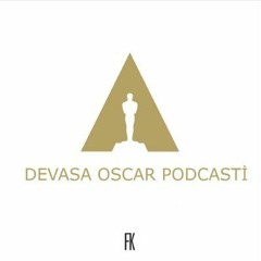DEVASA OSCAR PODCASTİ | Oscarları Kim Alır? İzlenecek Film Önerileri, Bahis Önerileri Bölüm 1