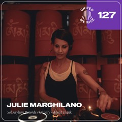 Julie Marghilano presents United We Rise Podcast Nr. 127