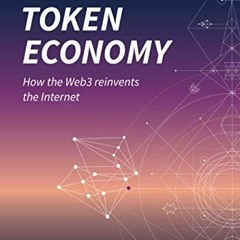 Get EPUB KINDLE PDF EBOOK Token Economy: How the Web3 reinvents the Internet (Token E