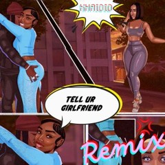 Tell Ur Girlfriend (Khaidid REMIX)