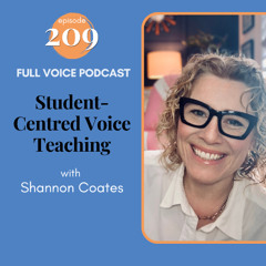 209 | Student-Centred Voice Teaching with Dr. Shannon Coates
