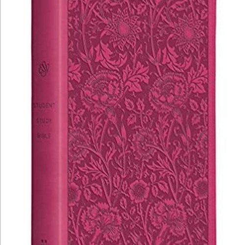 Stream [Download] [epub]^^ ESV Student Study Bible (TruTone, Berry, Floral  Design) (EBOOK PDF) from avasha | Listen online for free on SoundCloud