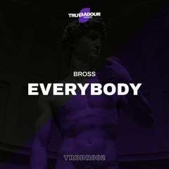Bross - Everybody (Trubadour Records)