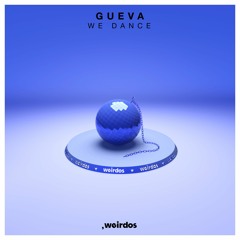 PREMIERE > Gueva - We Dance (Mala Ika Remix)[WEIRDOS RECORDS]