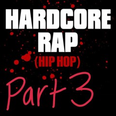 Hardcore Rap pt 3🔥🔥🔥