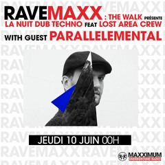 PARALLELEMENTAL - RAVEMAXX & THE WALK Invite LOST AREA @ MAXXIMUM