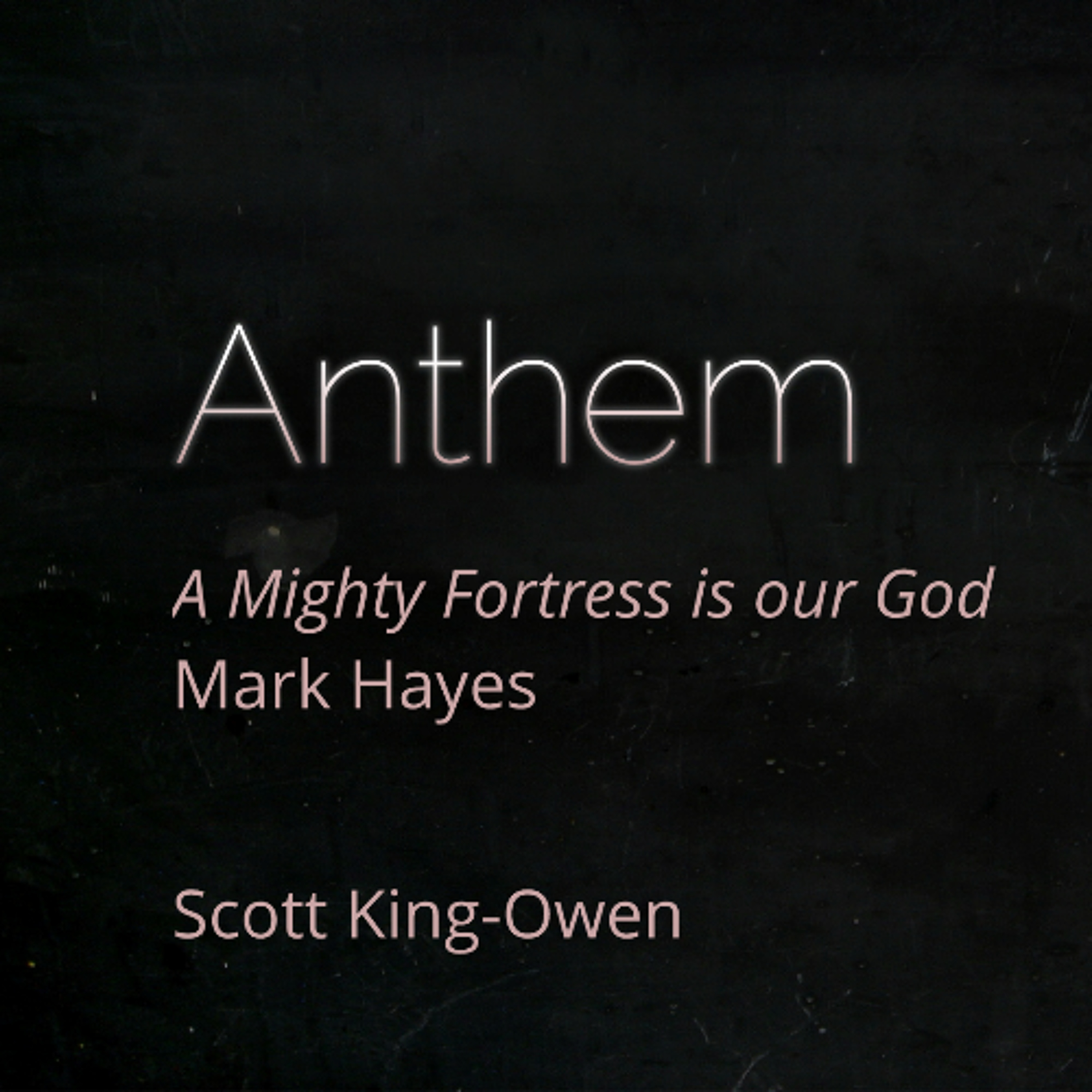 A Mighty Fortress is our God, arr. Mark Hayes - Scott King-Owen episode artwork