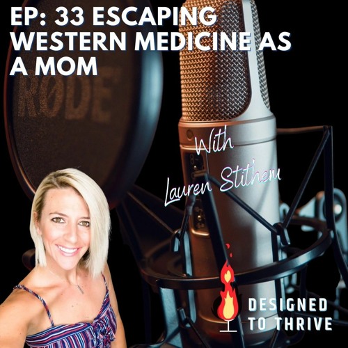EP 33: ESCAPING WESTERN MEDICINE AS A MOM