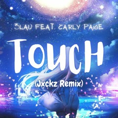 Touch (Jxckz Remix) | 3LAU feat. Carly Paige