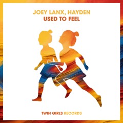Joey Lanx & Hayden - Used To Feel