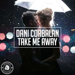 Dani Corbalan - Take Me Away