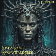 Just A Game / Now We Are Free - Einnng3l - Remix