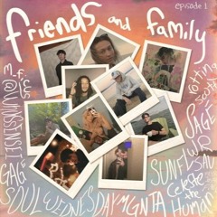 friends and family (episode 1)