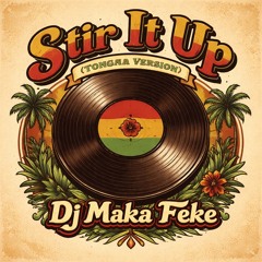 "Stir It Up" (Tongan Version) By Dj Maka Feke