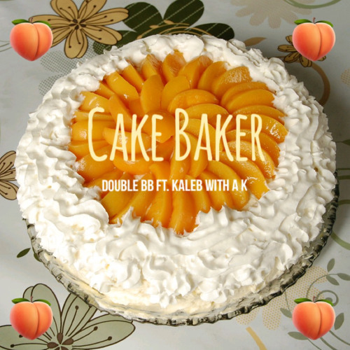 Cake Baker (ft. Kaleb with a K)