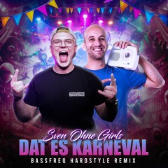 Sven ohne Girls- Dat es Karneval (BASSFREQ Hardstyle Remix)