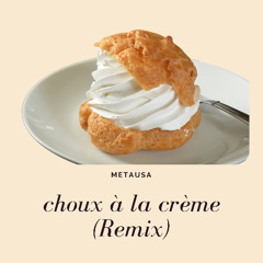 choux à la crème (Orchestra Remix)