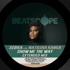 Sebka feat Natasha Kanga - Show Me The Way (Extended Mix)