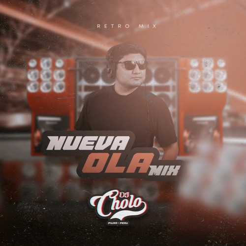 Retro Mix - Neva OOla - Dj Cholo - Piura