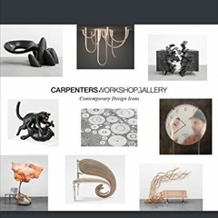 [ACCESS] KINDLE PDF EBOOK EPUB Carpenters Workshop Gallery: Contemporary Design Icons by  Julien Lom