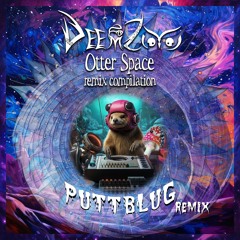DeemZoo - Otter Space (PUTTBLUG Remix)