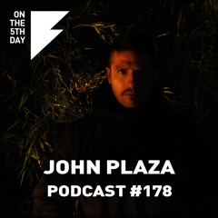 On the 5th Day Podcast #178 - John Plaza