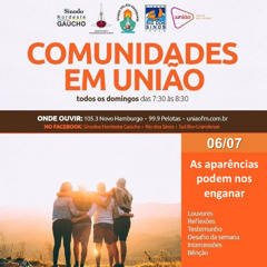 Comunidades em União - 06/07/2025 - Tema: As aparências podem nos enganar.